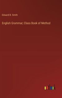 Cover image for English Grammar; Class Book of Method