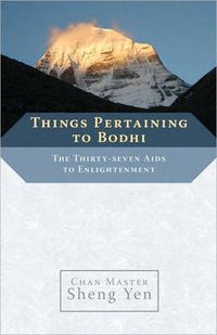 Cover image for Things Pertaining to Bodhi: The Thirty-seven Aids to Enlightenment