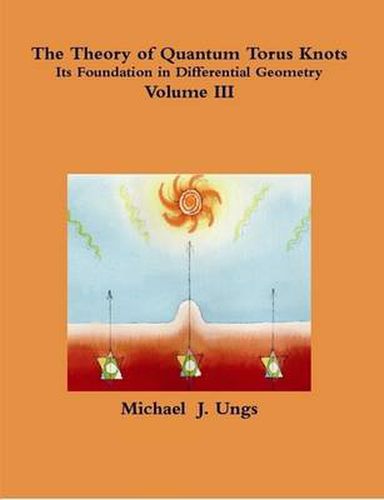 Cover image for The Theory of Quantum Torus Knots - Volume III