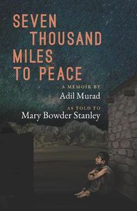 Cover image for Seven Thousand Miles to Peace: A Memoir