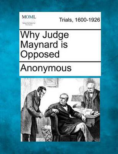 Cover image for Why Judge Maynard Is Opposed