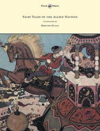 Cover image for Fairy Tales of the Allied Nations - Illustrated by Edmund Dulac