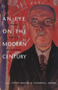 Cover image for An Eye on the Modern Century: Selected Letters of Henry McBride