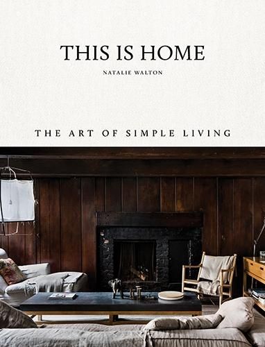 Cover image for This is Home: The Art of Simple Living