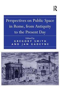 Cover image for Perspectives on Public Space in Rome, from Antiquity to the Present Day