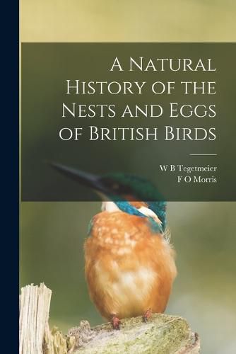 A Natural History of the Nests and Eggs of British Birds