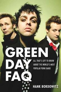 Cover image for Green Day FAQ: All That's Left to Know About the World's Most Popular Punk Band