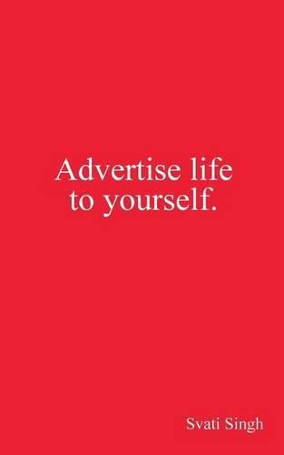 Cover image for Advertise Life to Yourself