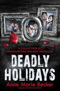 Cover image for Deadly Holidays: A Collection of Mindhunters Holiday Novellas