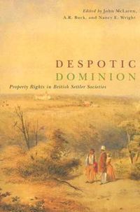 Cover image for Despotic Dominion: Property Rights in British Settler Societies