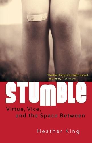 Cover image for Stumble: Virtue, Vice and the Space Inbetween