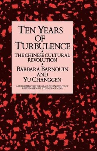 Cover image for Ten Years of Turbulence: The Chinese Cultural Revolution