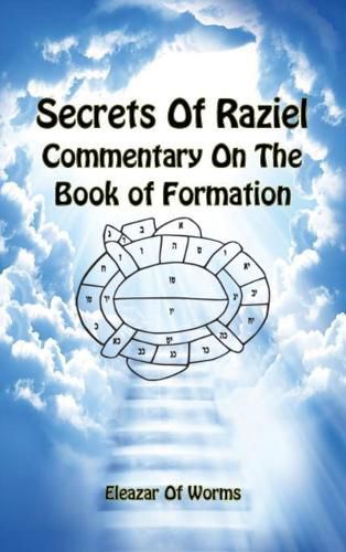 Cover image for Sodei Razaya: Peirush Al Sefer Yetzirah - Secrets of Raziel: Commentary on the Book of Formation