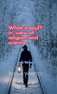 Cover image for What is soul? in view of religion and science