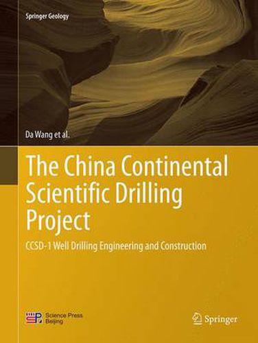 Cover image for The China Continental Scientific Drilling Project: CCSD-1 Well Drilling Engineering and Construction