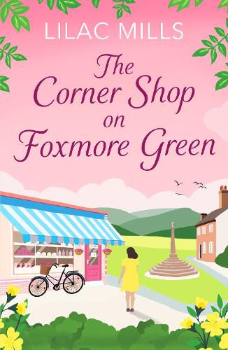 Cover image for The Corner Shop on Foxmore Green: A charming and feel-good village romance