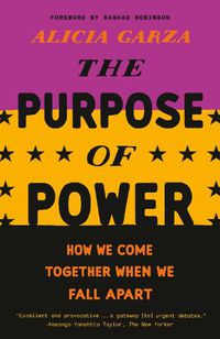 Cover image for The Purpose of Power: How We Come Together When We Fall Apart