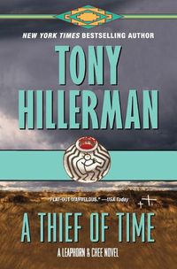 Cover image for A Thief of Time: A Leaphorn and Chee Novel