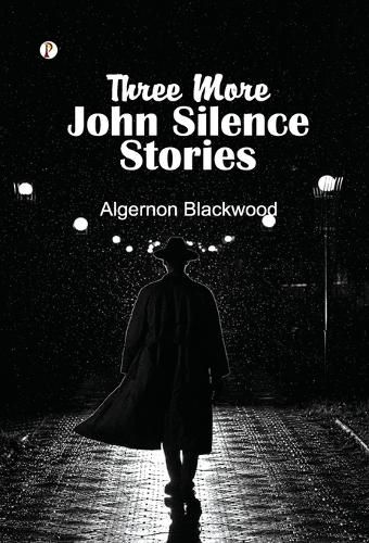 Cover image for Three More John Silence Stories