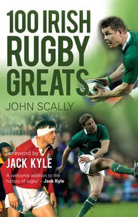 Cover image for 100 Irish Rugby Greats