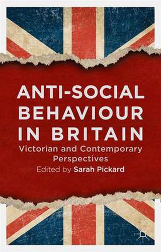 Cover image for Anti-Social Behaviour in Britain: Victorian and Contemporary Perspectives