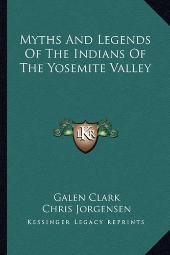 Cover image for Myths and Legends of the Indians of the Yosemite Valley