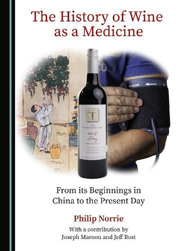 Cover image for The History of Wine as a Medicine: From its Beginnings in China to the Present Day