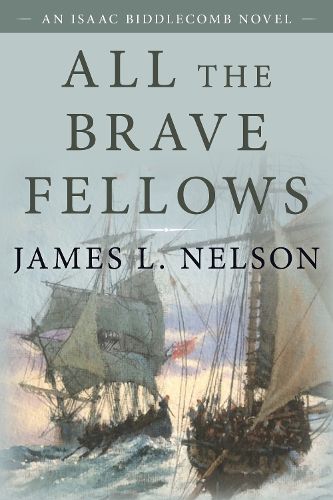 All the Brave Fellows: An Isaac Biddlecomb Novel