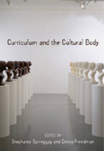 Cover image for Curriculum and the Cultural Body