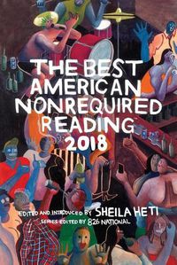 Cover image for The Best American Nonrequired Reading 2018