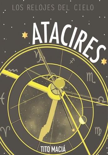 Cover image for Atacires: Los relojes del cielo