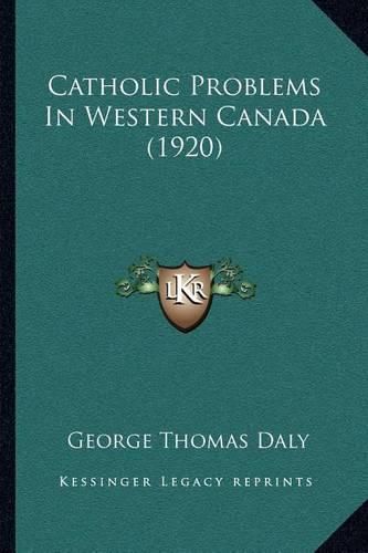 Catholic Problems in Western Canada (1920)