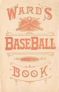Cover image for Ward's Baseball Book: How to Become a Player