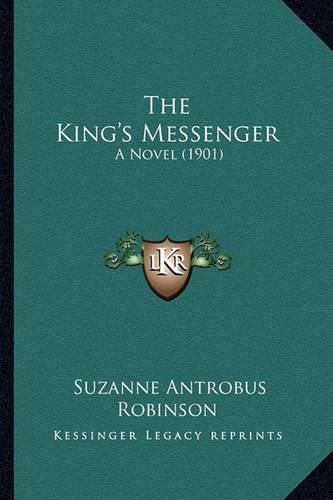 Cover image for The King's Messenger: A Novel (1901)