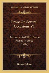 Cover image for Prose on Several Occasions V1: Accompanied with Some Pieces in Verse (1787)