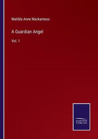 Cover image for A Guardian Angel: Vol. 1