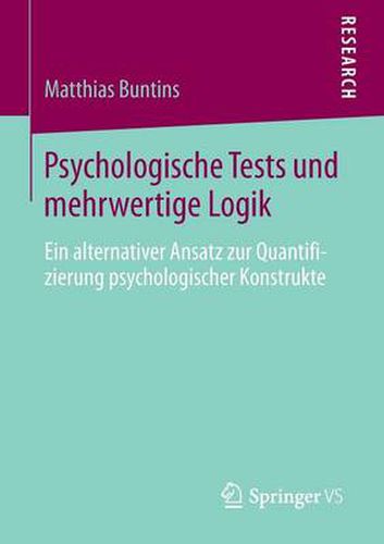 Cover image for Psychologische Tests und mehrwertige Logik: Ein alternativer Ansatz zur Quantifizierung psychologischer Konstrukte
