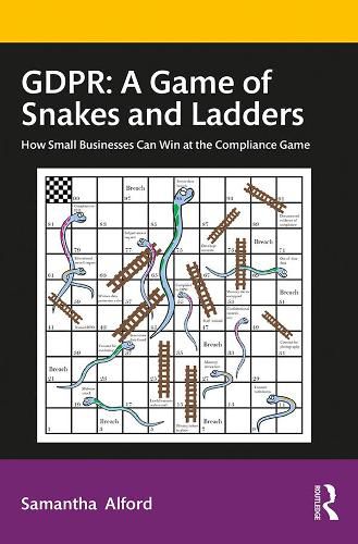 Cover image for GDPR: A Game of Snakes and Ladders: How Small Businesses Can Win at the Compliance Game