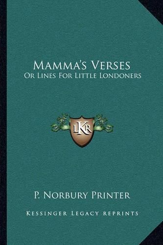 Cover image for Mamma's Verses: Or Lines for Little Londoners