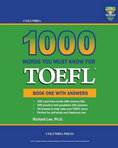 Cover image for Columbia 1000 Words You Must Know for TOEFL: Book One with Answers