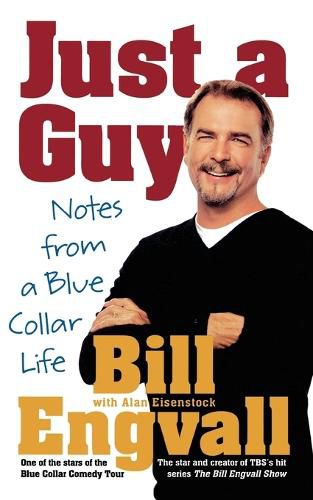 Cover image for Just a Guy: Notes from a Blue Collar Life