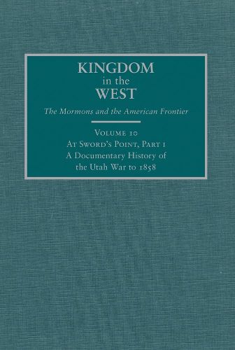 Cover image for At Sword's Point, Part 1: A Documentary History of the Utah War to 1858