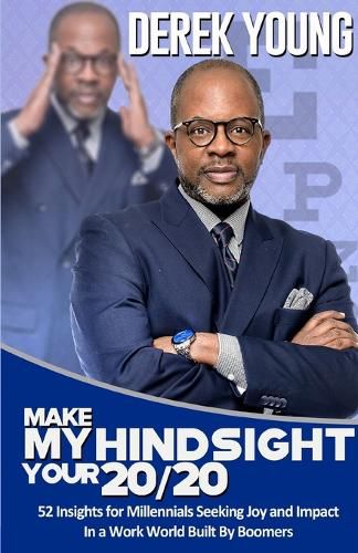 Cover image for Make My Hindsight Your 20/20