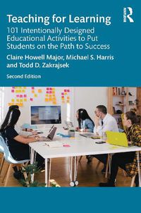 Cover image for Teaching for Learning: 101 Intentionally Designed Educational Activities to Put Students on the Path to Success