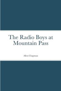 Cover image for The Radio Boys at Mountain Pass