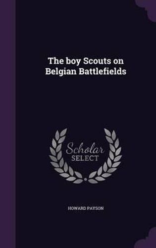 Cover image for The Boy Scouts on Belgian Battlefields