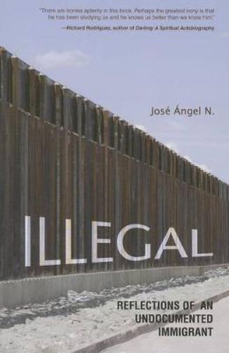 Cover image for Illegal: Reflections of an Undocumented Immigrant