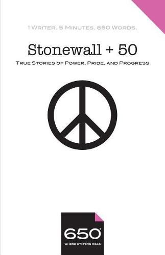 Cover image for Stonewall + 50: True Stories of Power, Pride, and Progress