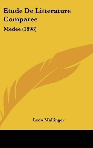 Cover image for Etude de Litterature Comparee: Medee (1898)