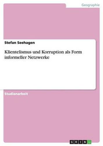 Cover image for Klientelismus und Korruption als Form informeller Netzwerke